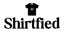 Shirtfied - Koti